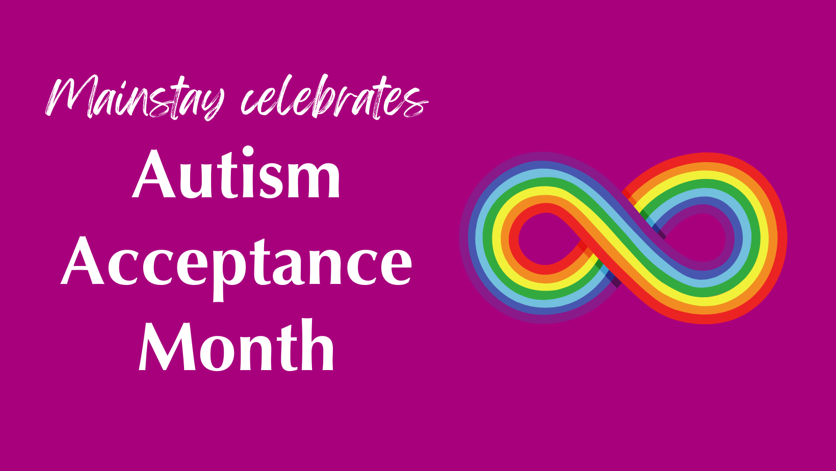 Mainstay celebrates Autism Acceptance Month